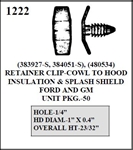 W-E 1222  RETAINER CLIP, GM AND FORD, COWL TO HOOD INSULATIONS, 50/BOX