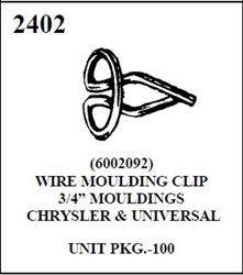 W-E 2402 WIRE MOULDING CLIP, CHRYSLER MOULDING, 100 PER BOX. OE 6002092.