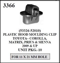 W-E 3366 Plastic Hood Moulding Clip, Toyota- Corolla, Matrix, Prius, & Sienna